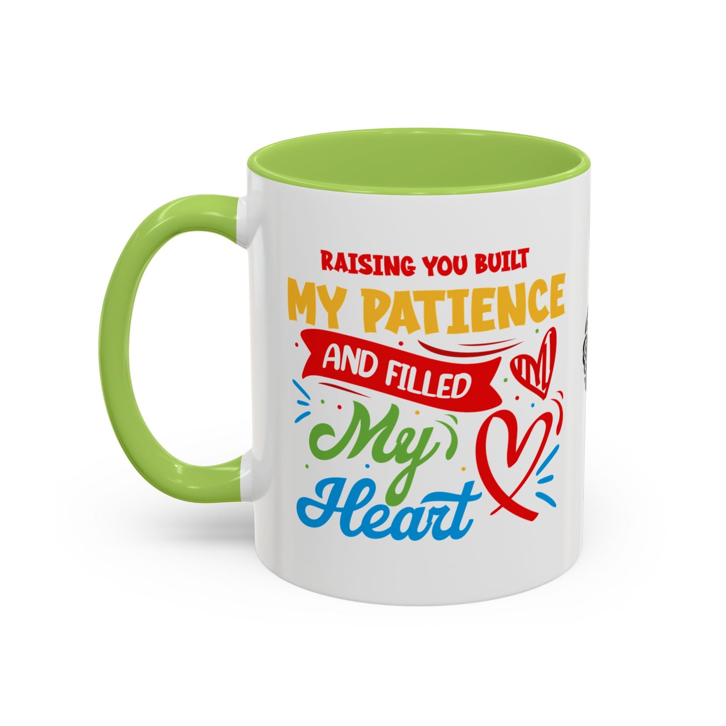Raising you built my patience… and filled my heart - Accent Coffee Mug