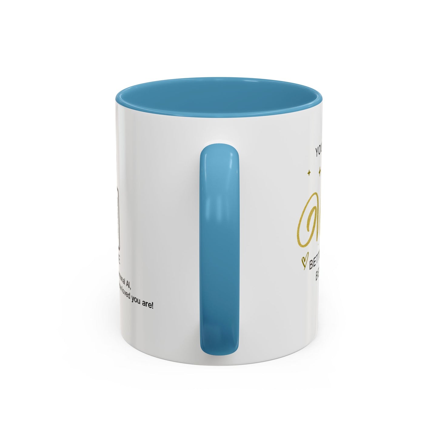 You make my world better just by being in it - Personalised Accent Coffee Mug