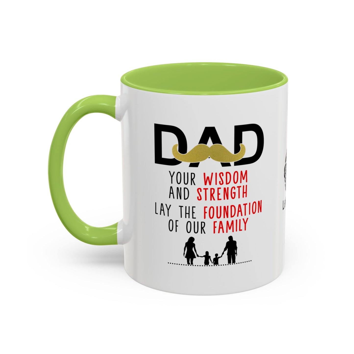 Dad, your wisdom and strength lay the foundation of our family - Accent Coffee Mug
