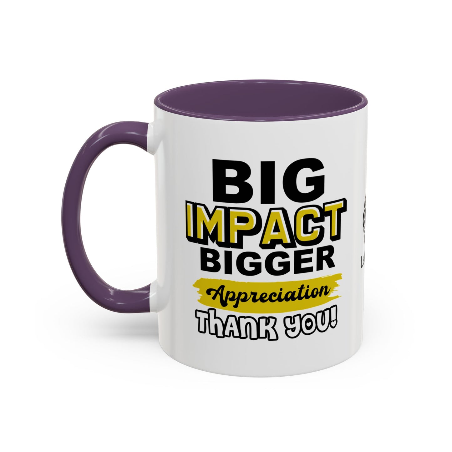 Big impact. Bigger appreciation. Thank you - Accent Coffee Mug