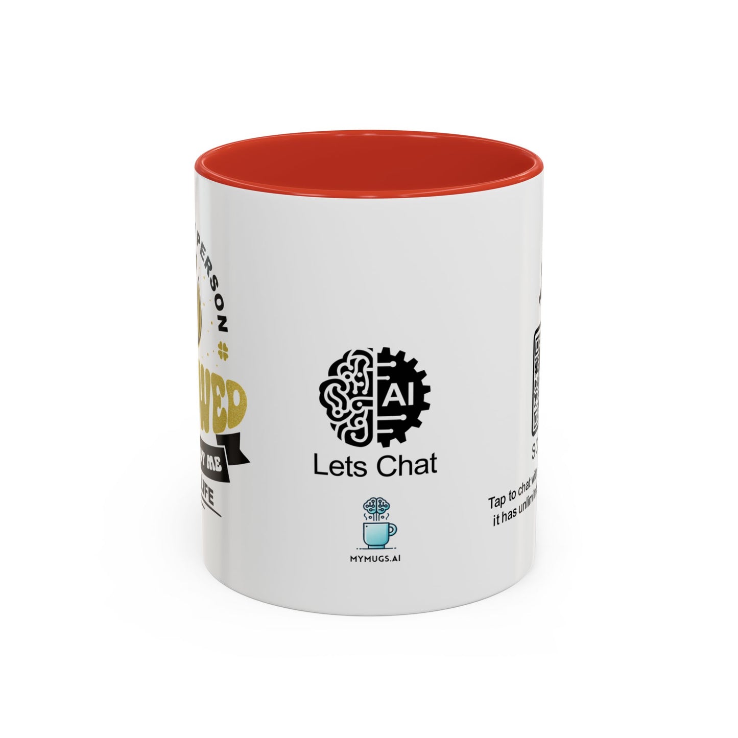 The only person allowed to annoy me for life - Accent Mug