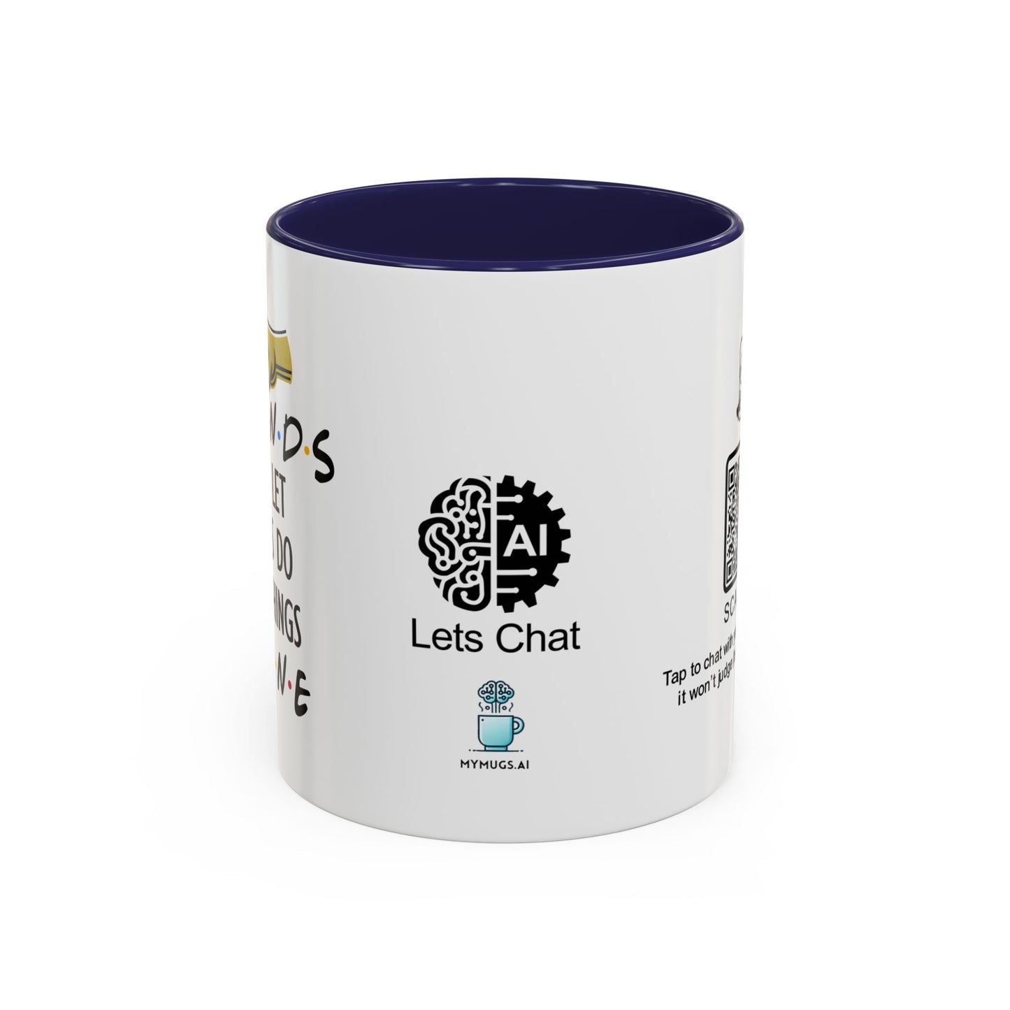 Friends don’t let friends do dumb things… alone - Accent Coffee Mug