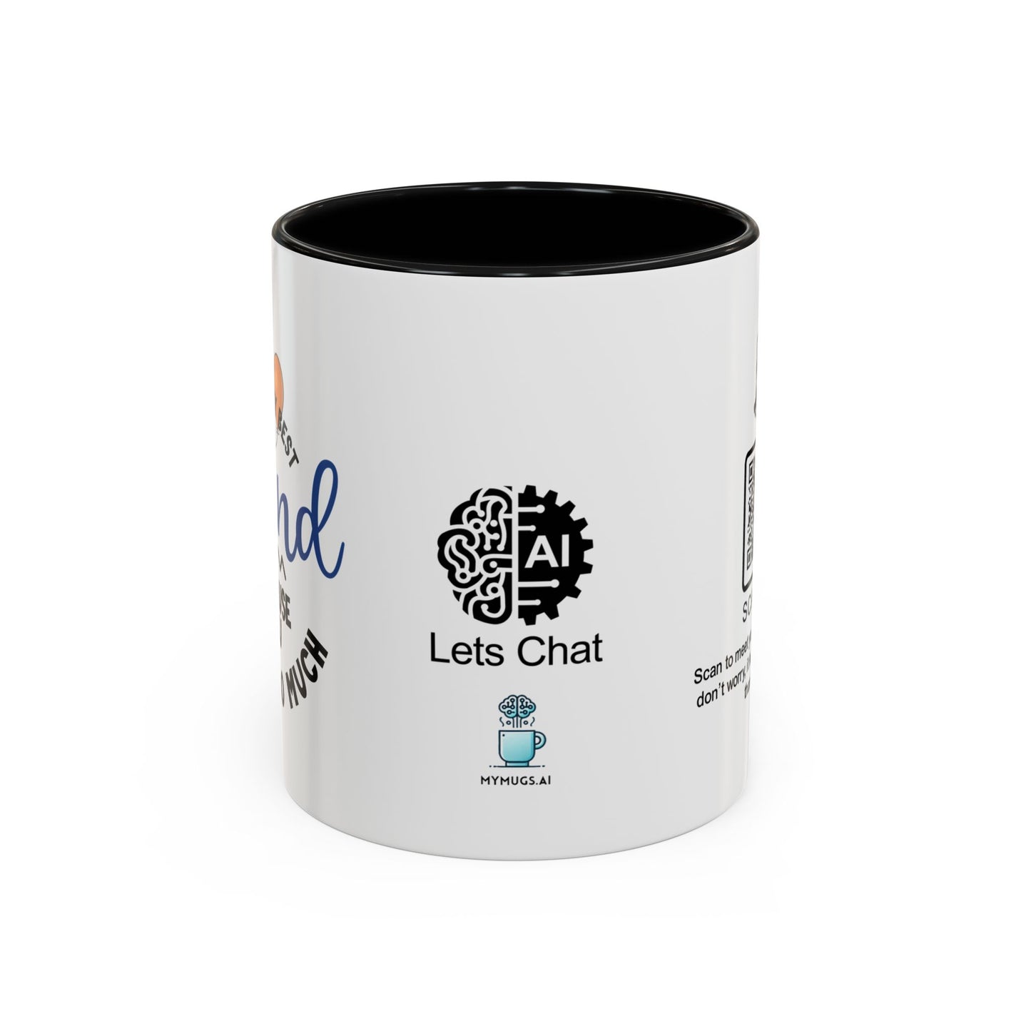 You're my best friend… because you know too much - Accent Coffee Mug