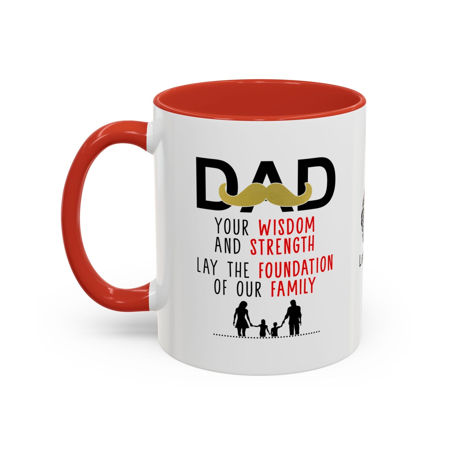 Dad, your wisdom and strength lay the foundation of our family - Accent Coffee Mug