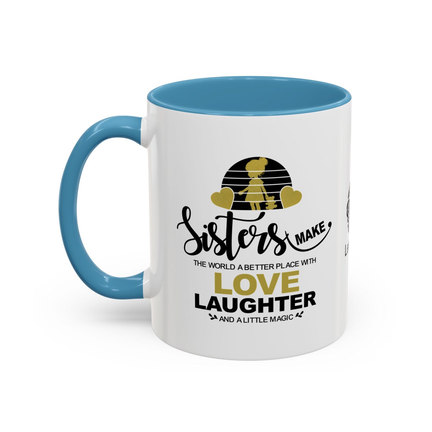 Sisters make the world a better place with love - Accent Mug