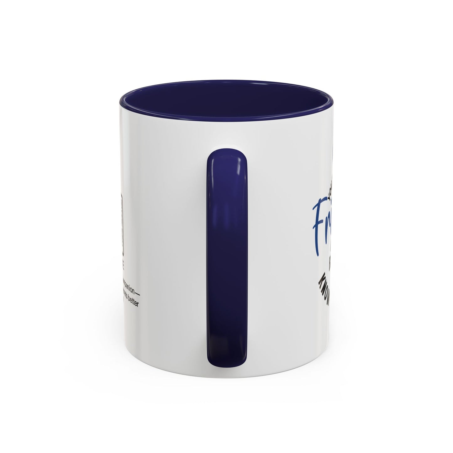 You're my best friend… because you know too much - Accent Coffee Mug