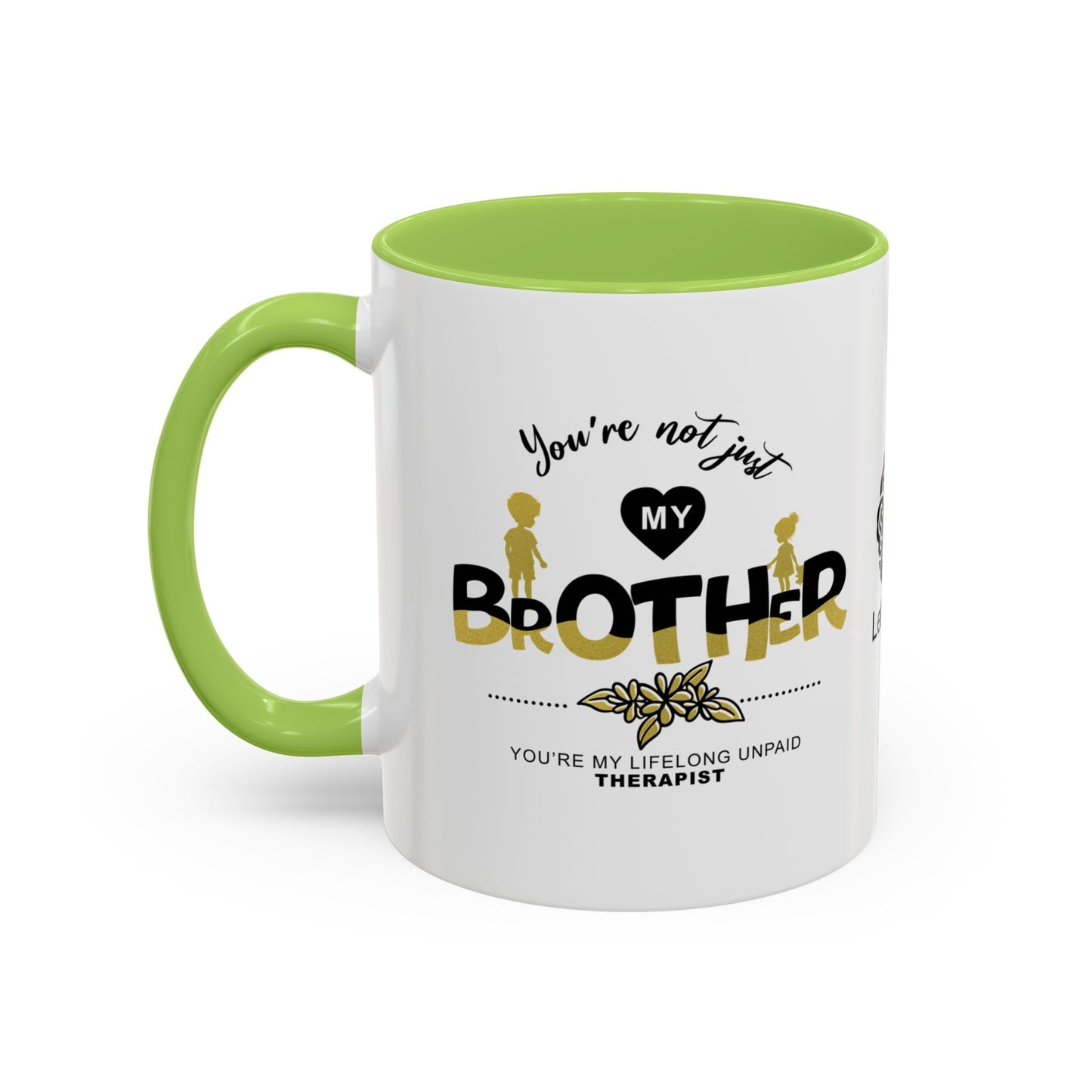 You’re not just my brother - Accent Mug