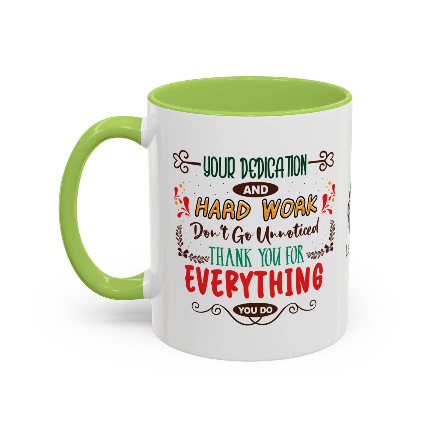 Your dedication and hard work don’t go unnoticed. Thank you for everything you do - Accent Coffee Mug