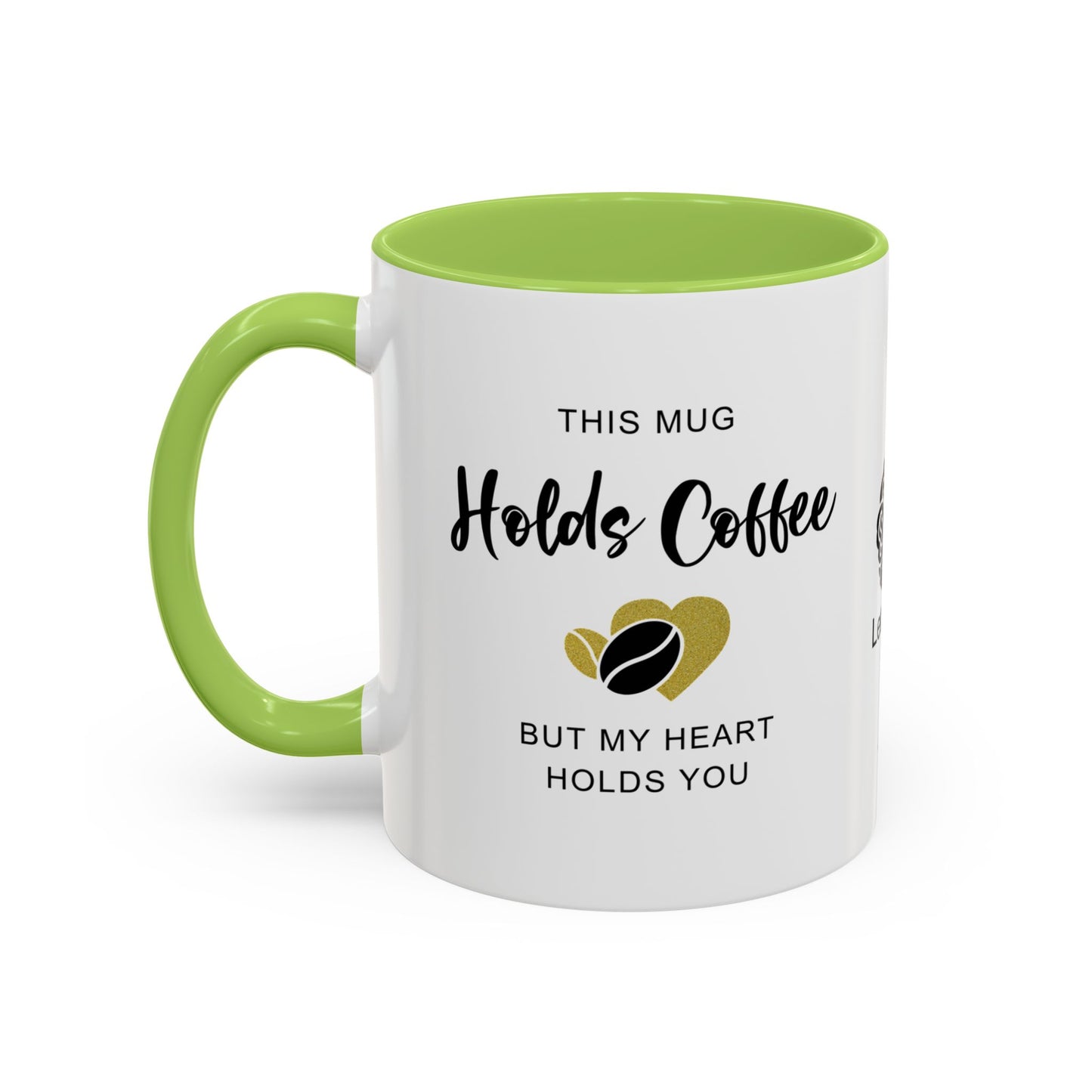 This mug holds coffee, but my heart holds you - Accent Coffee Mug