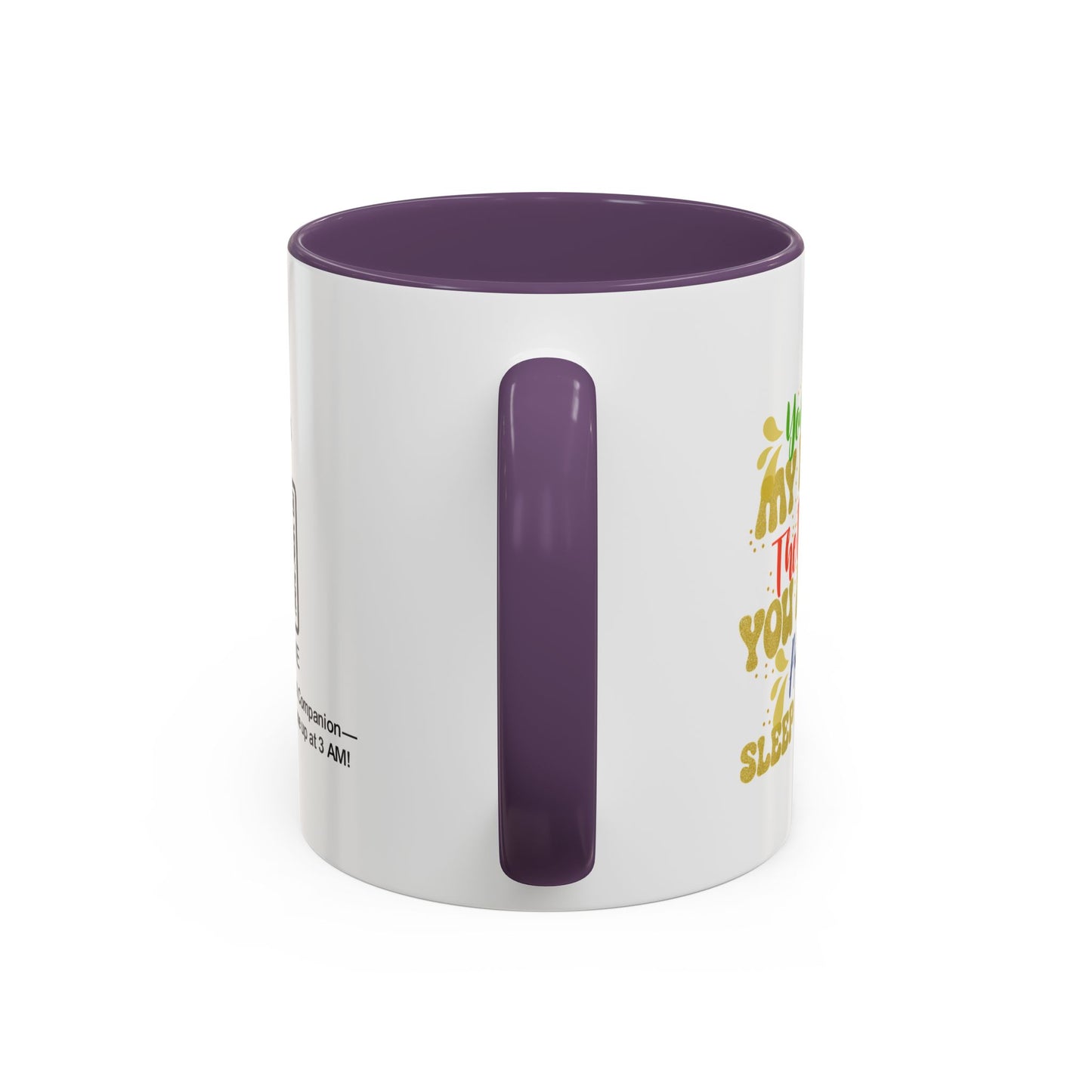 You stole my heart the moment you arrived—and my sleep ever since - Accent Coffee Mug