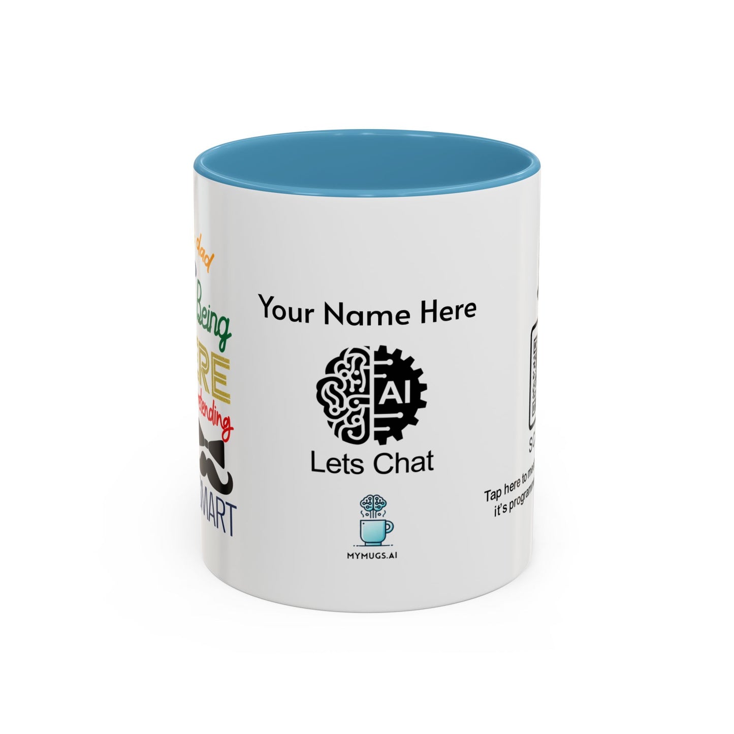 Thanks, Dad, for always being there… and for pretending my dumb ideas were smart - Personalised Accent Coffee Mug