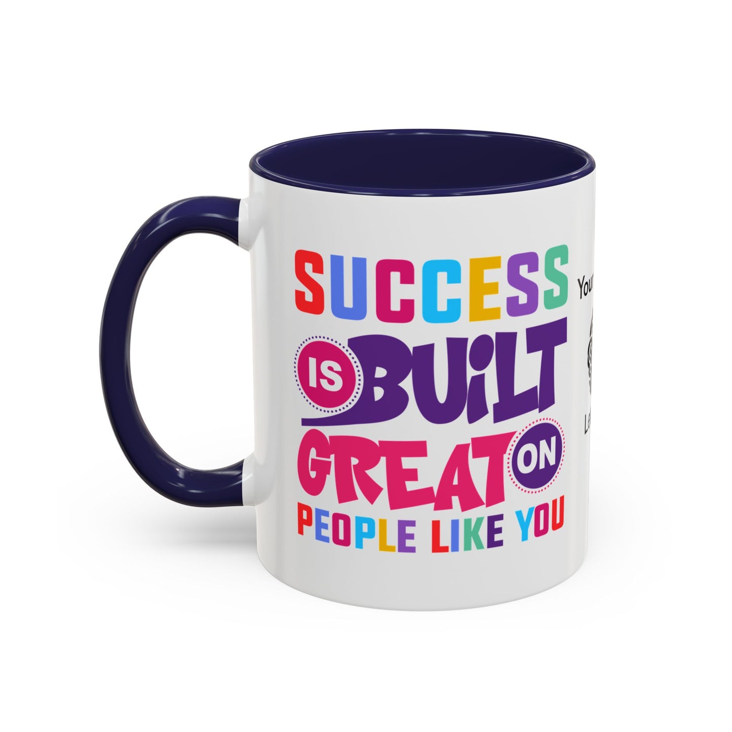 Success is built on great people like you - Personalised Accent Coffee Mug