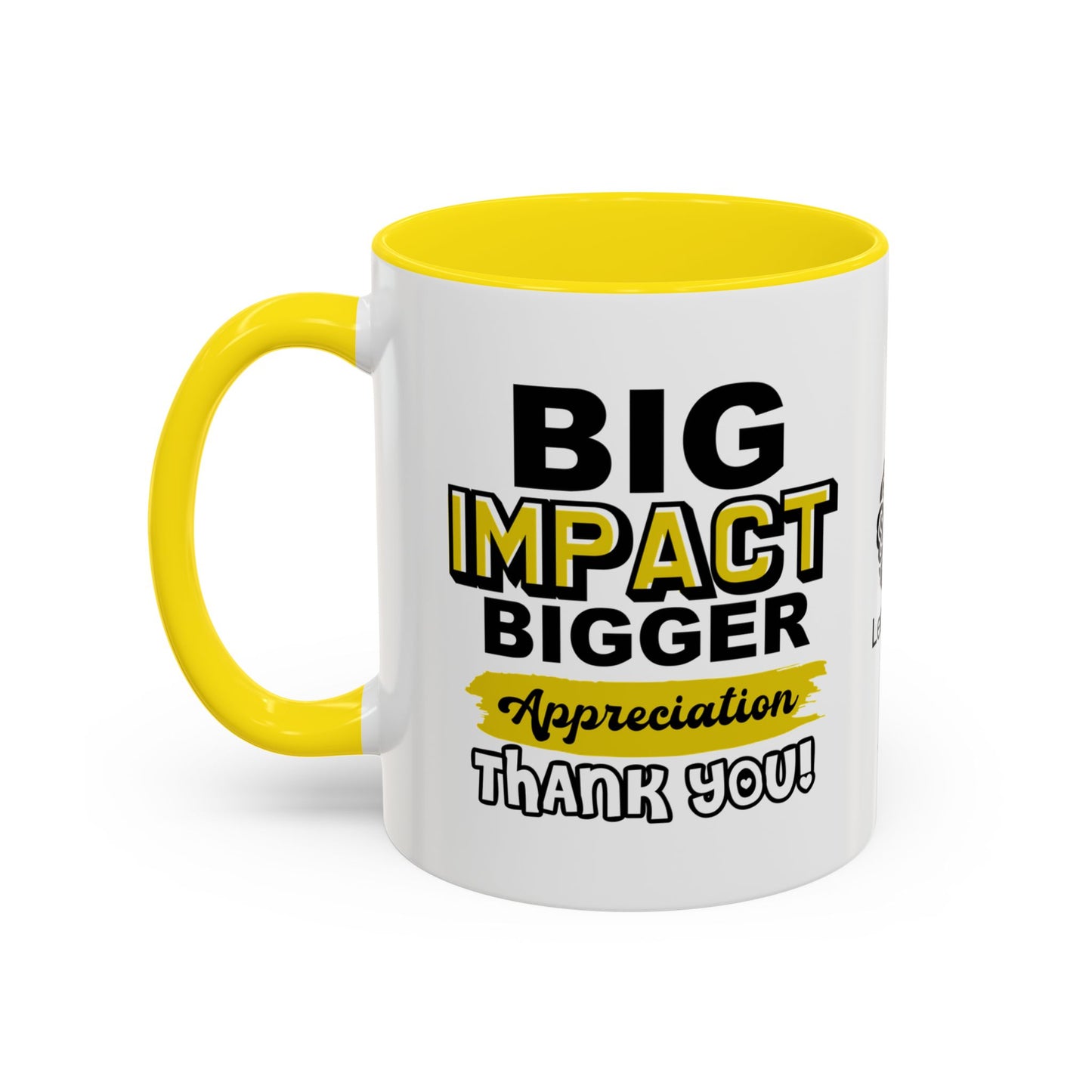Big impact. Bigger appreciation. Thank you - Accent Coffee Mug