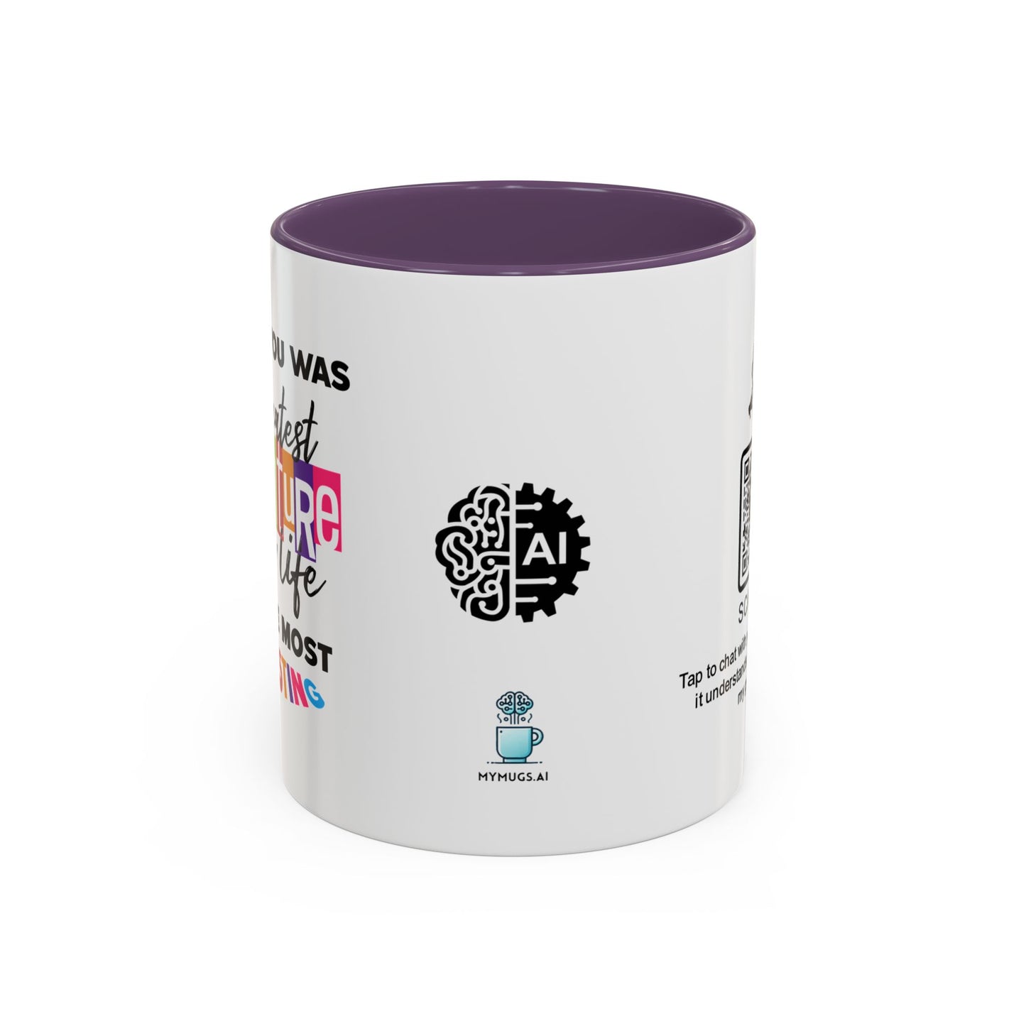 Raising you was the greatest adventure of my life… and the most exhausting - Accent Mug