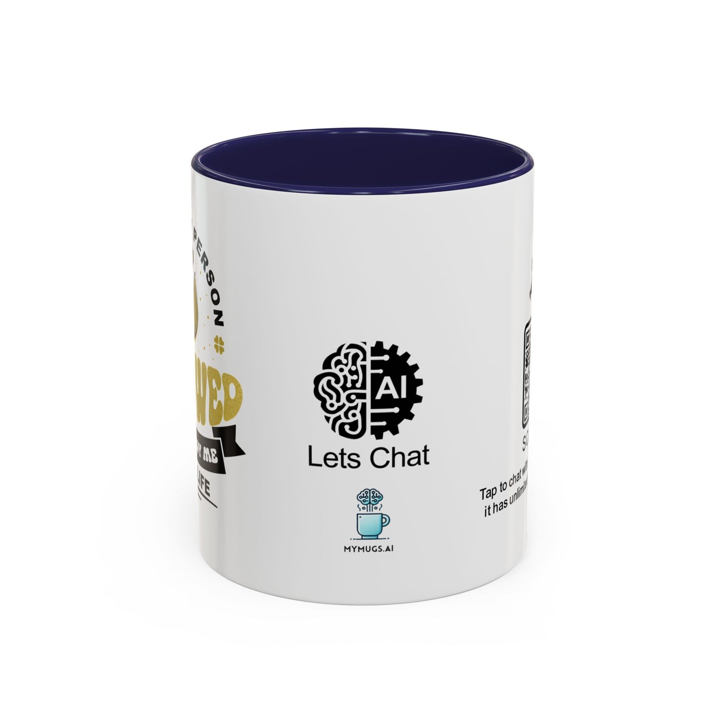 The only person allowed to annoy me for life - Accent Mug