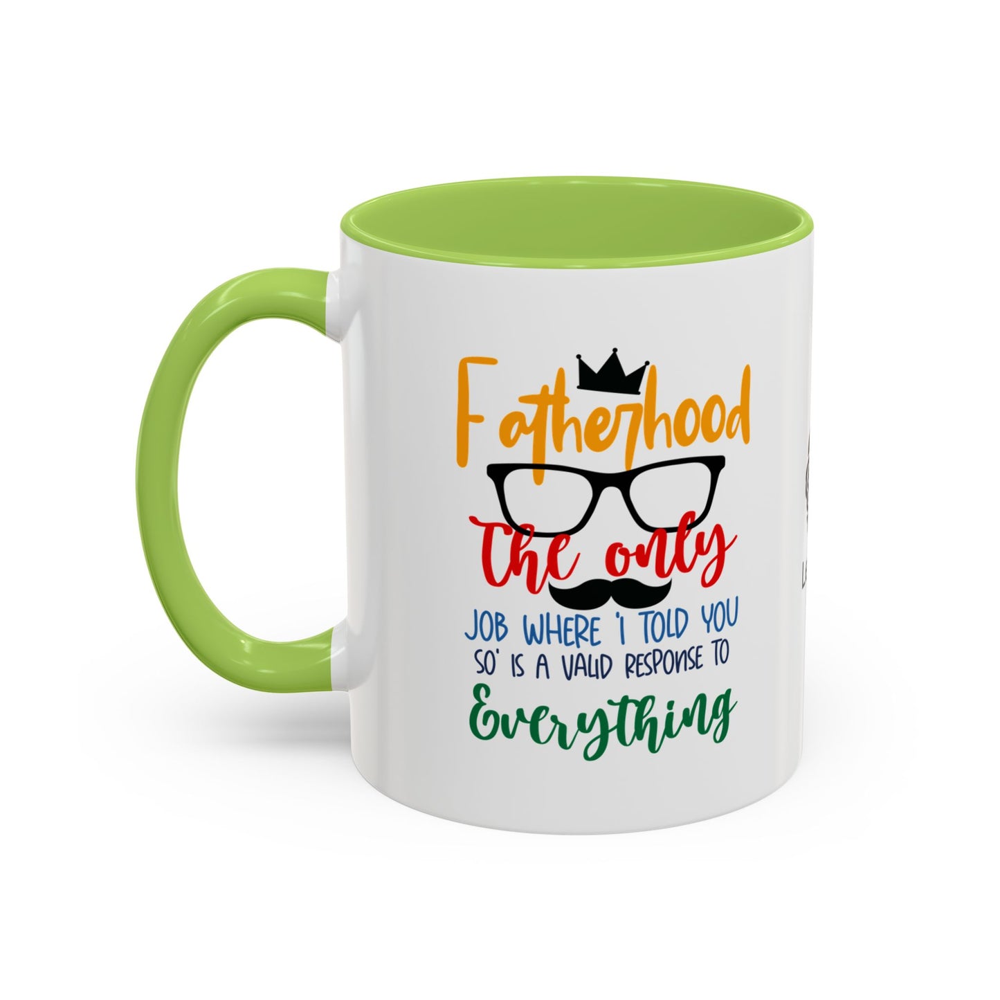Fatherhood: The only job where ‘I told you so’ is a valid response to everything - Accent Coffee Mug