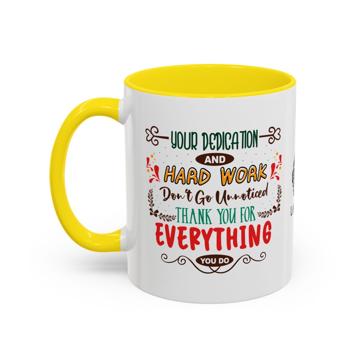 Your dedication and hard work don’t go unnoticed. Thank you for everything you do - Accent Coffee Mug