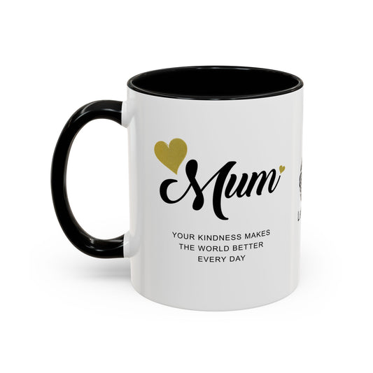 Mum, your kindness makes the world better every day - Accent Coffee Mug