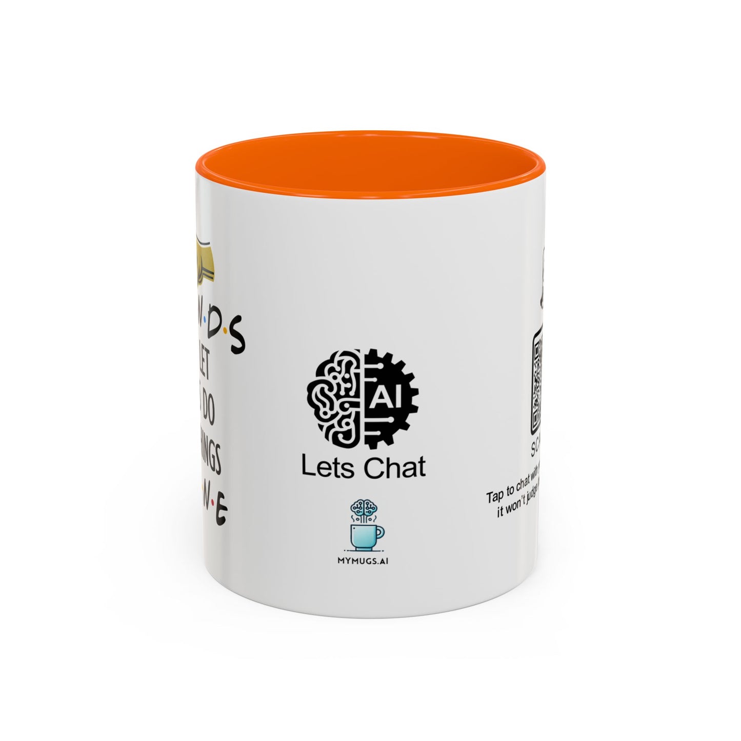Friends don’t let friends do dumb things… alone - Accent Coffee Mug