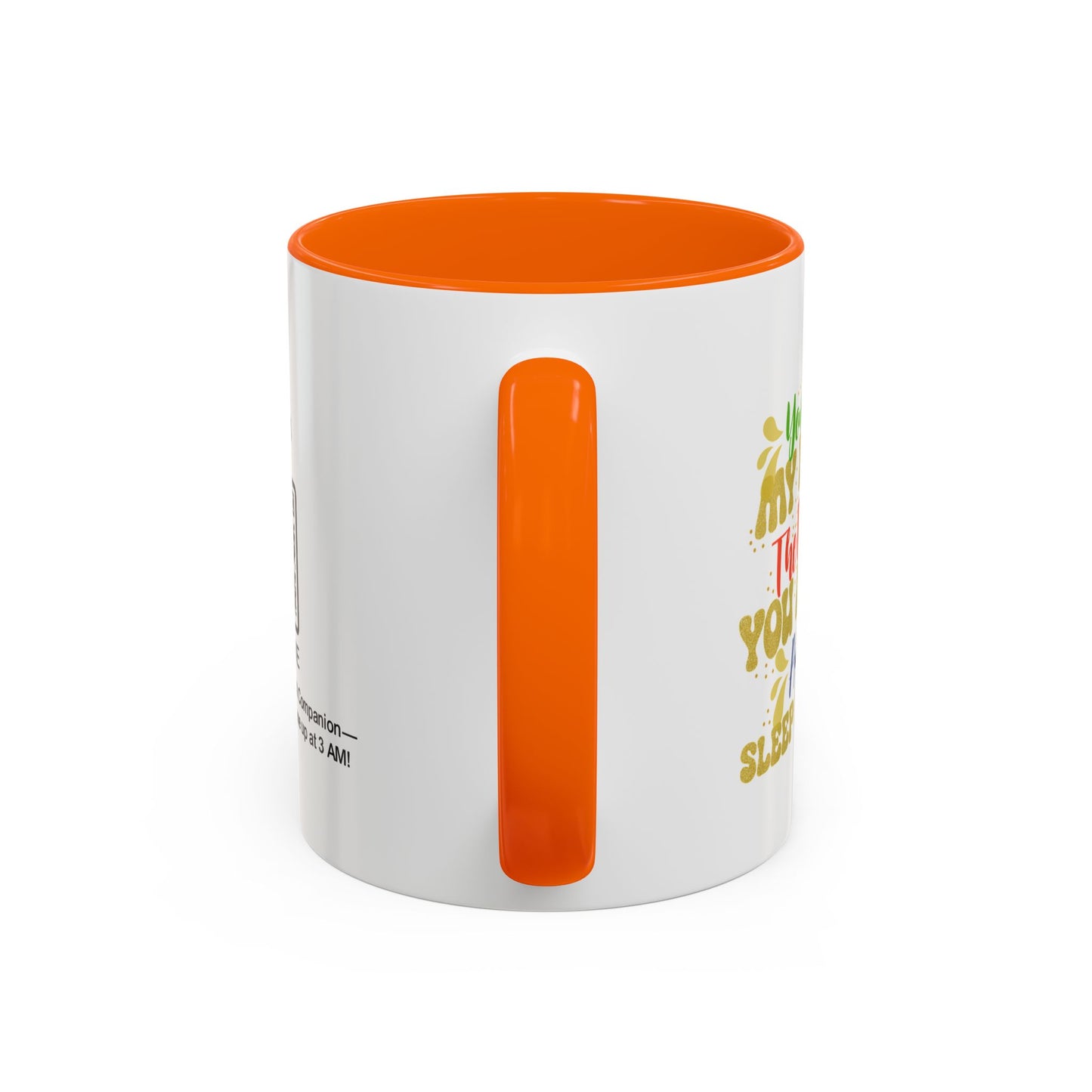 You stole my heart the moment you arrived—and my sleep ever since - Accent Coffee Mug