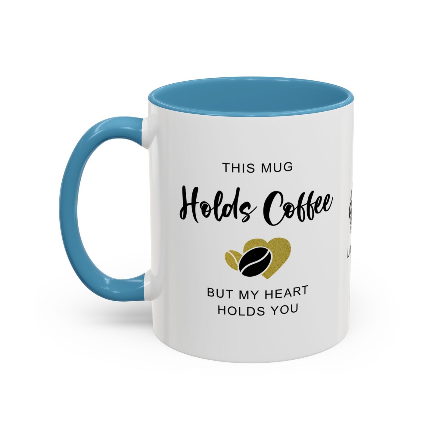 This mug holds coffee, but my heart holds you - Accent Coffee Mug