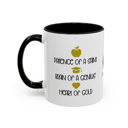 Patience of a saint. Brain of a genius. Heart of gold - Accent Coffee Mug