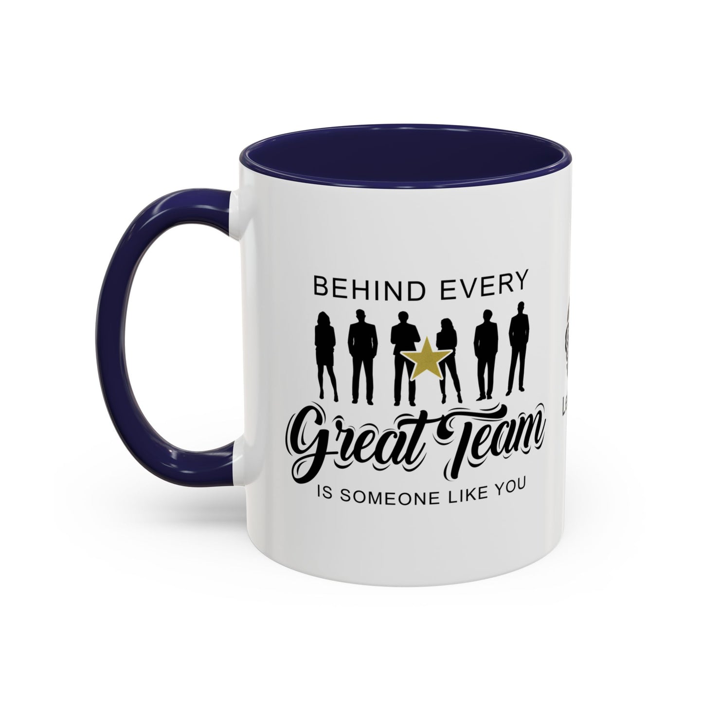 Behind every great team is someone like you - Accent Coffee Mug