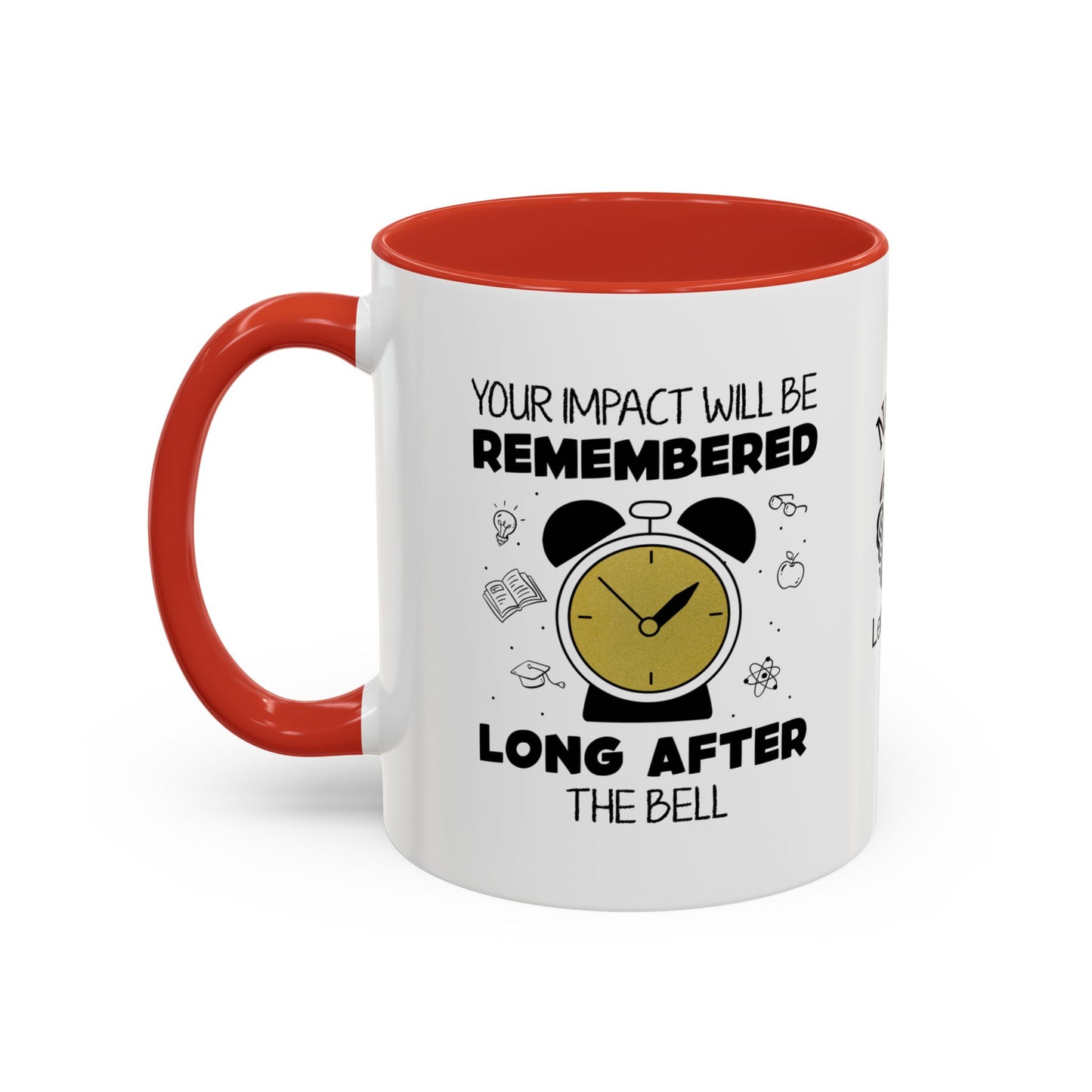Your impact will be remembered long after the bell rings - Personalised Accent Coffee Mug