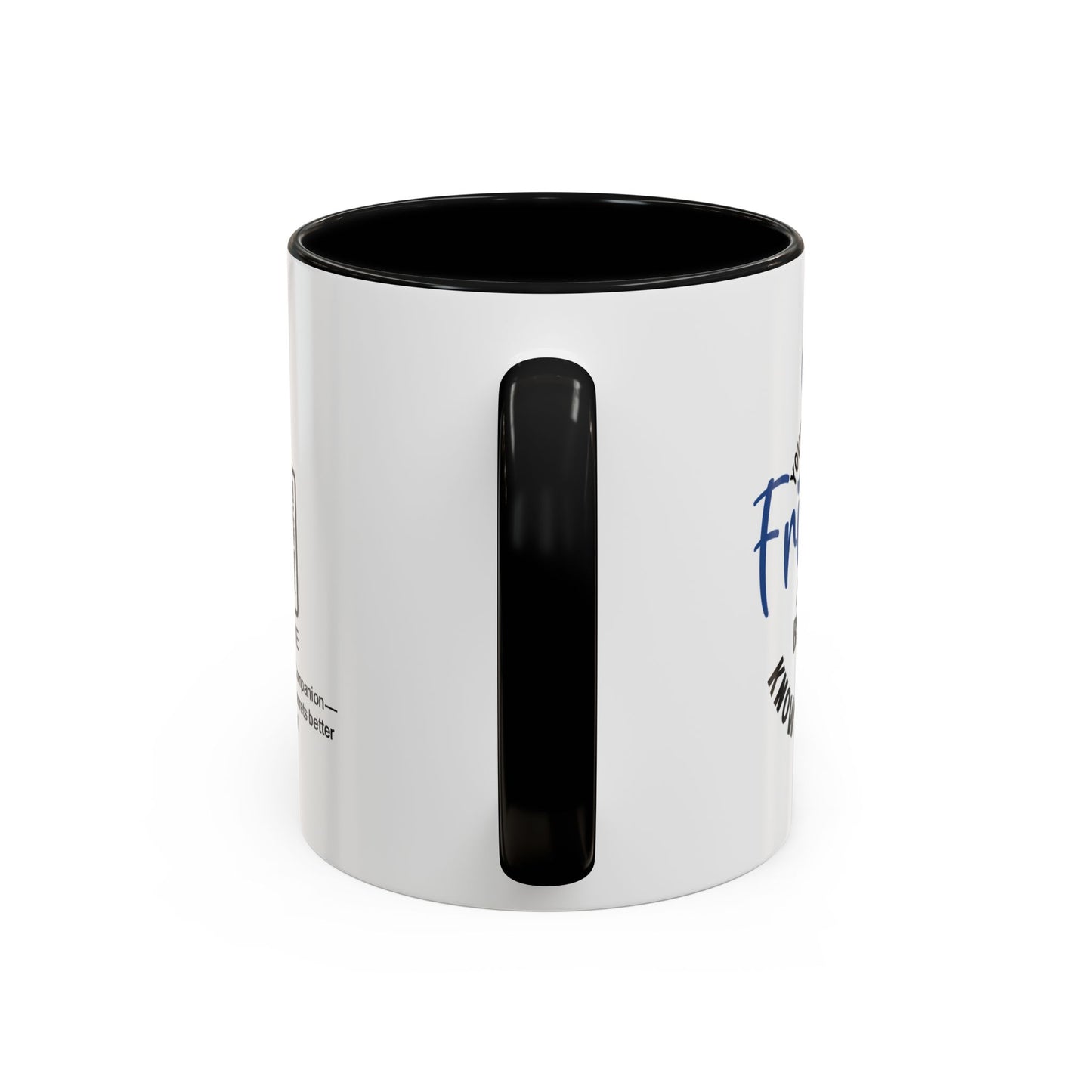 You're my best friend… because you know too much - Accent Coffee Mug