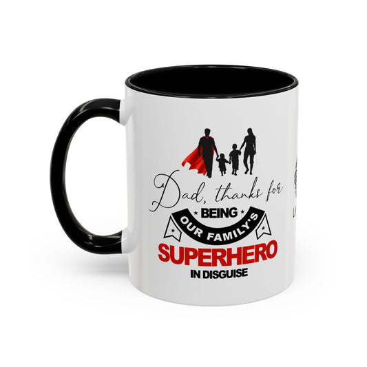 Dad, thanks for being our family's superhero in disguise - Accent Coffee Mug