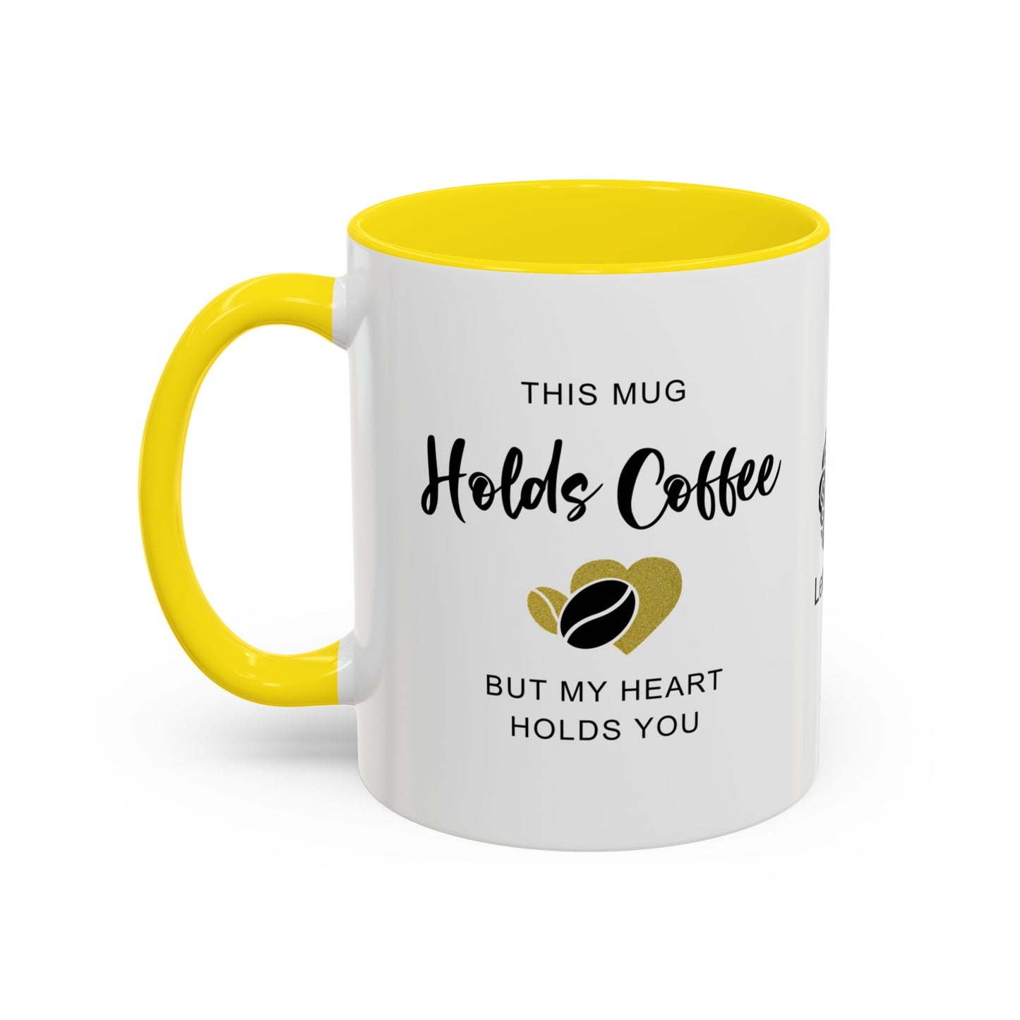 This mug holds coffee, but my heart holds you - Accent Coffee Mug