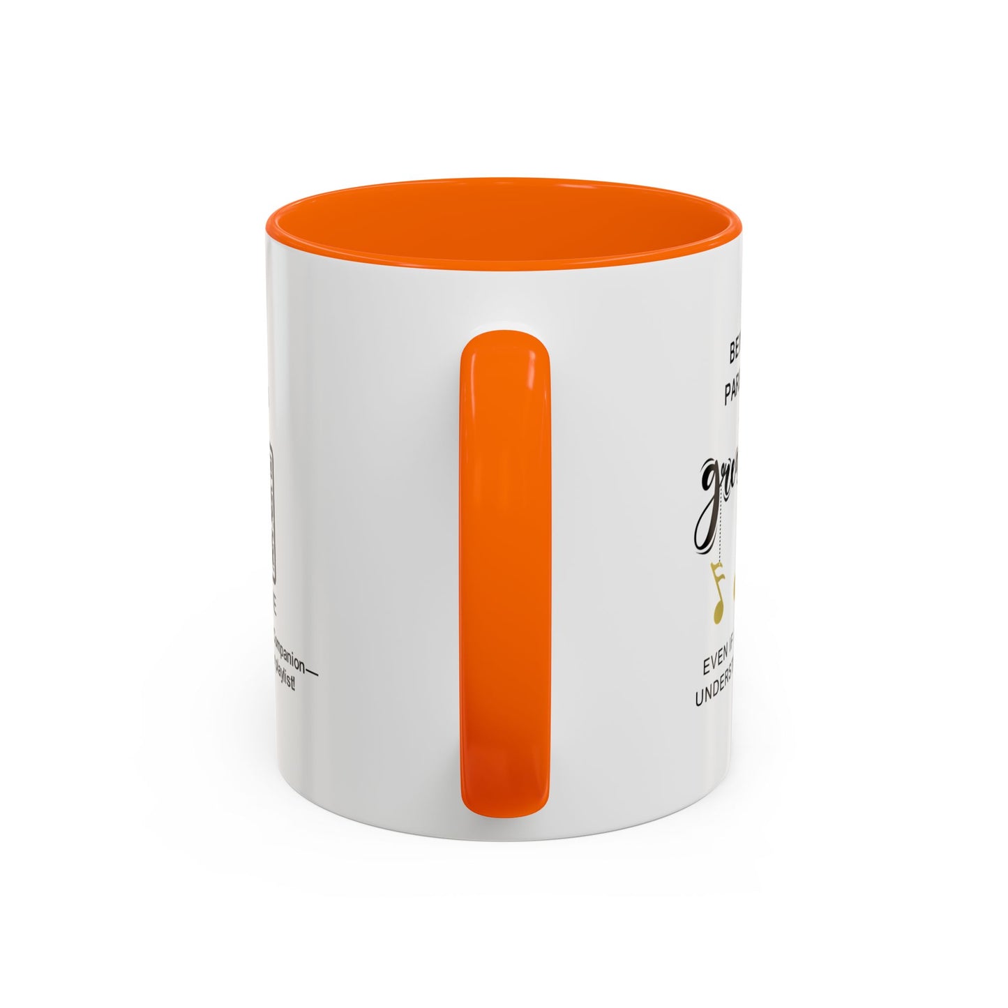 Being your parent is my greatest joy… even if I don’t always understand your music - Accent Mug