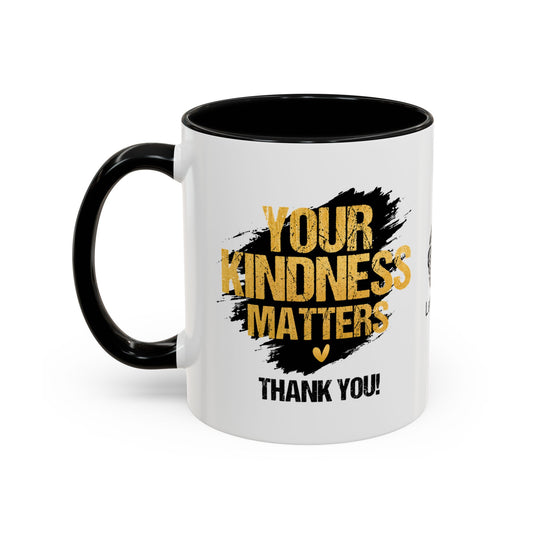 Your kindness matters. Thank you!- Accent Coffee Mug