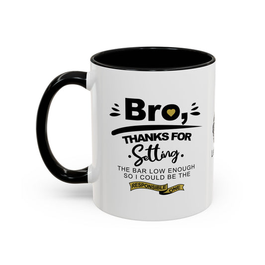 Bro, thanks for setting the bar low - Accent Mug