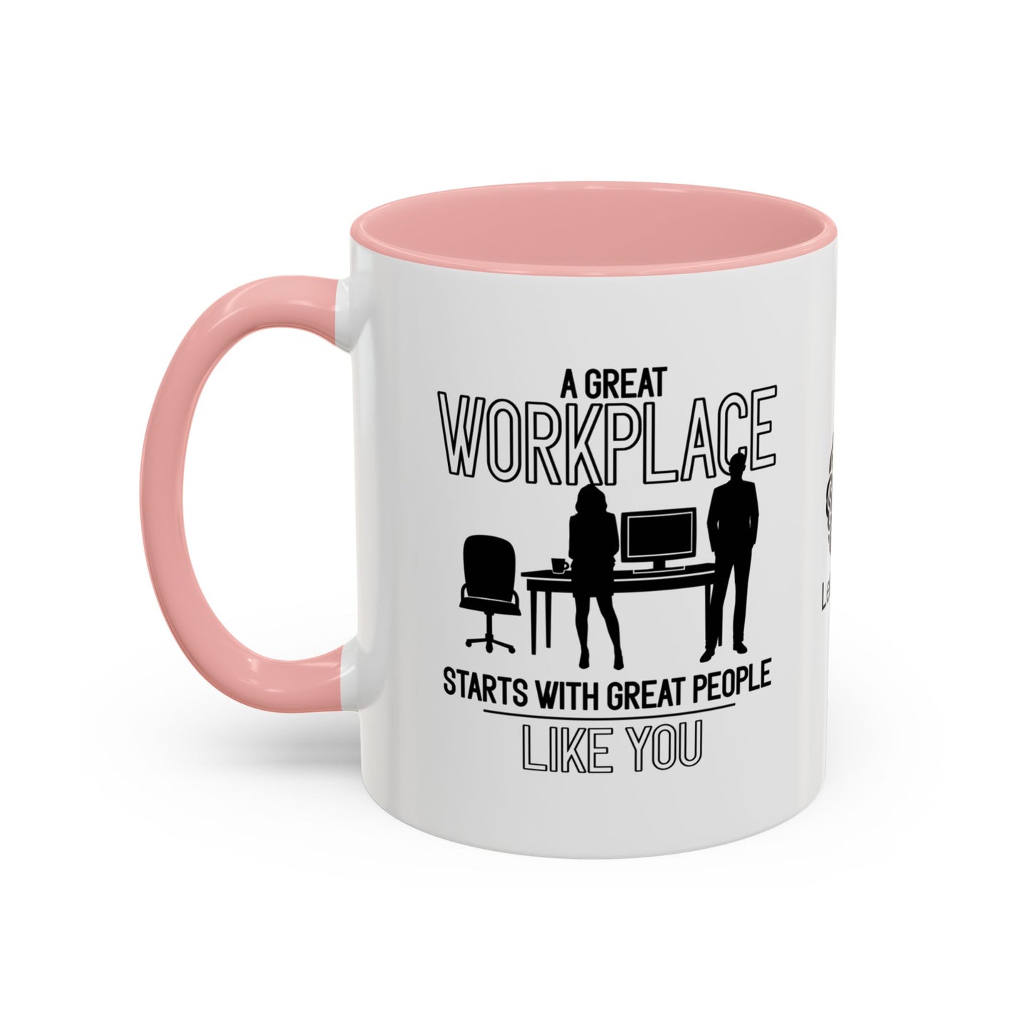 A great workplace starts with great people—like you - Accent Coffee Mug