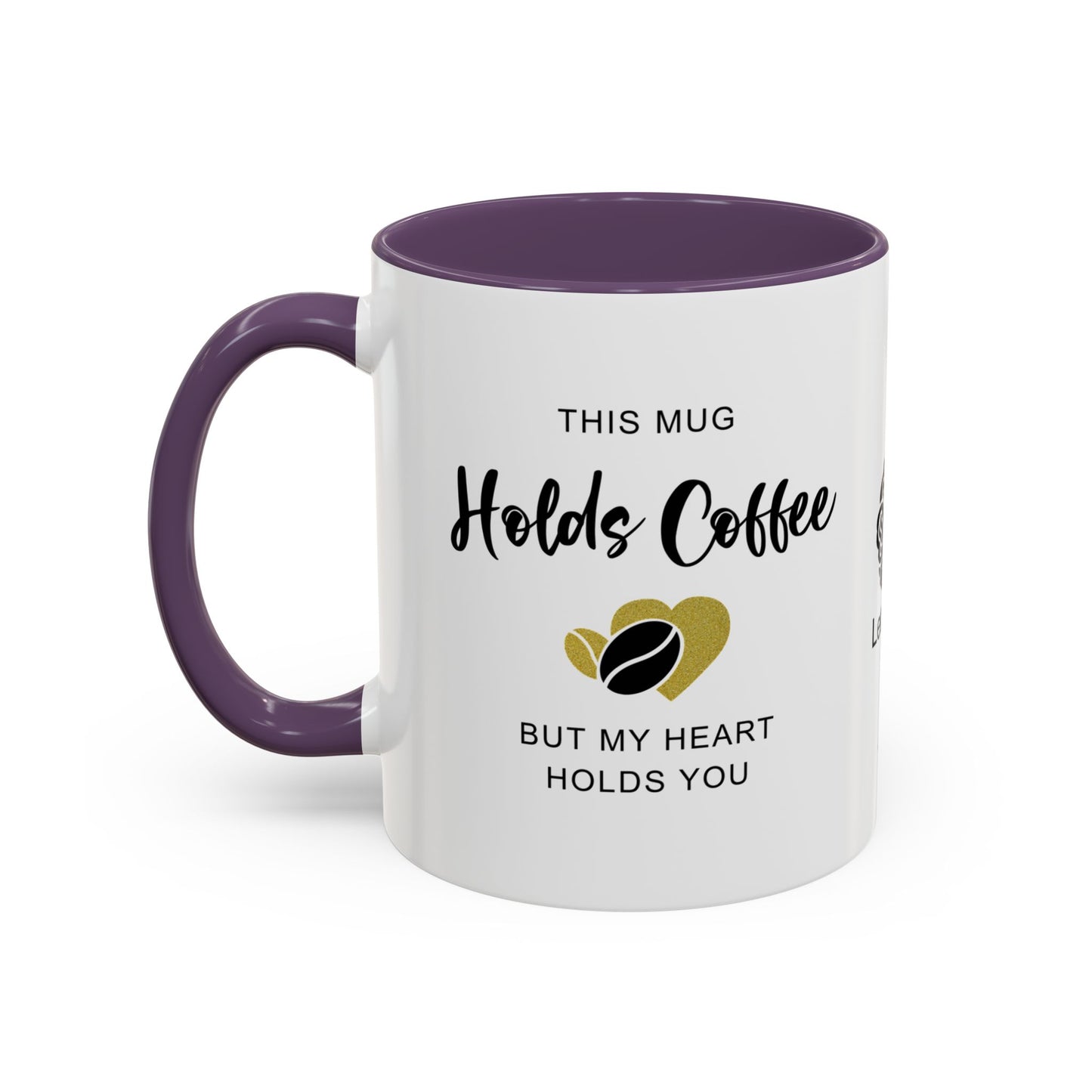 This mug holds coffee, but my heart holds you - Accent Coffee Mug