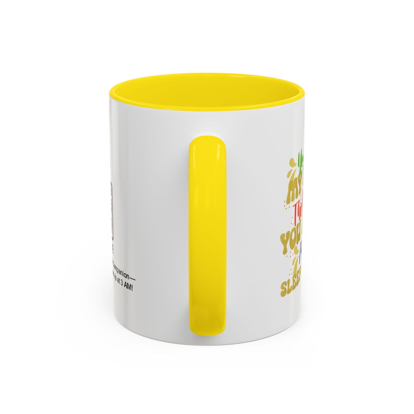 You stole my heart the moment you arrived—and my sleep ever since - Accent Coffee Mug