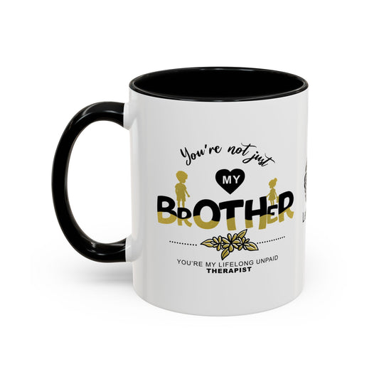 You’re not just my brother - Accent Mug