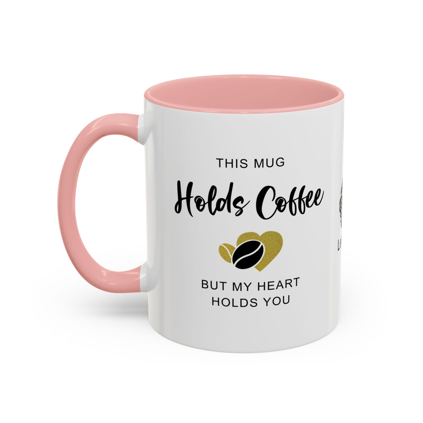 This mug holds coffee, but my heart holds you - Accent Coffee Mug