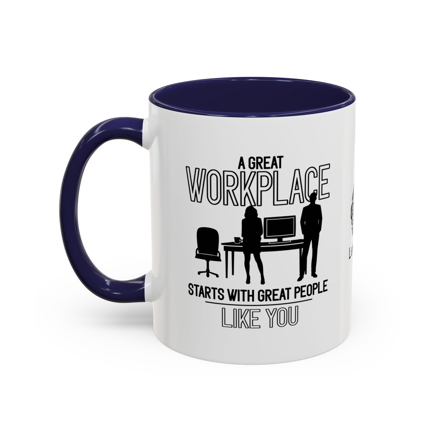 A great workplace starts with great people—like you - Accent Coffee Mug