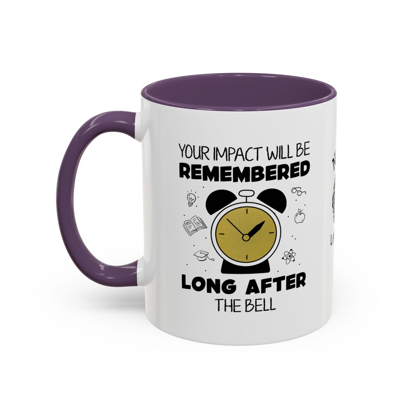 Your impact will be remembered long after the bell rings - Personalised Accent Coffee Mug
