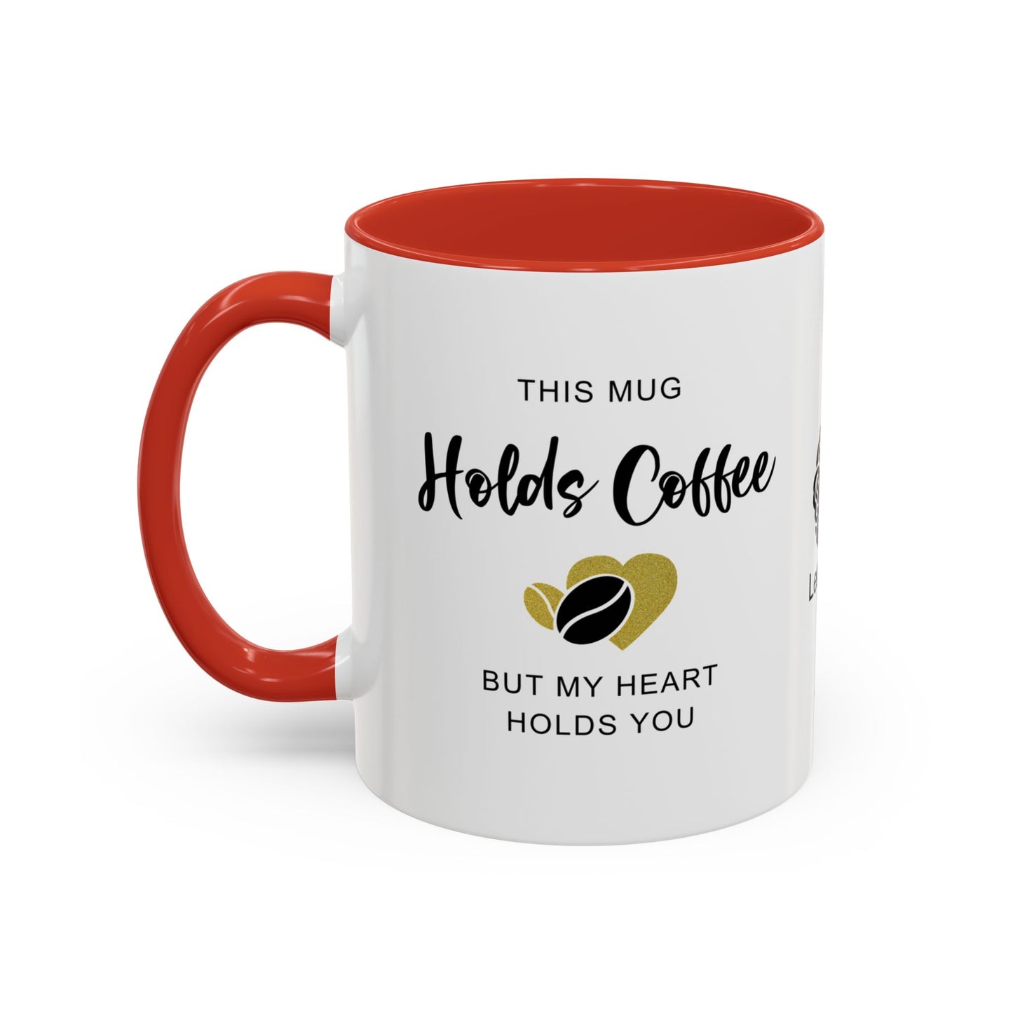 This mug holds coffee, but my heart holds you - Accent Coffee Mug