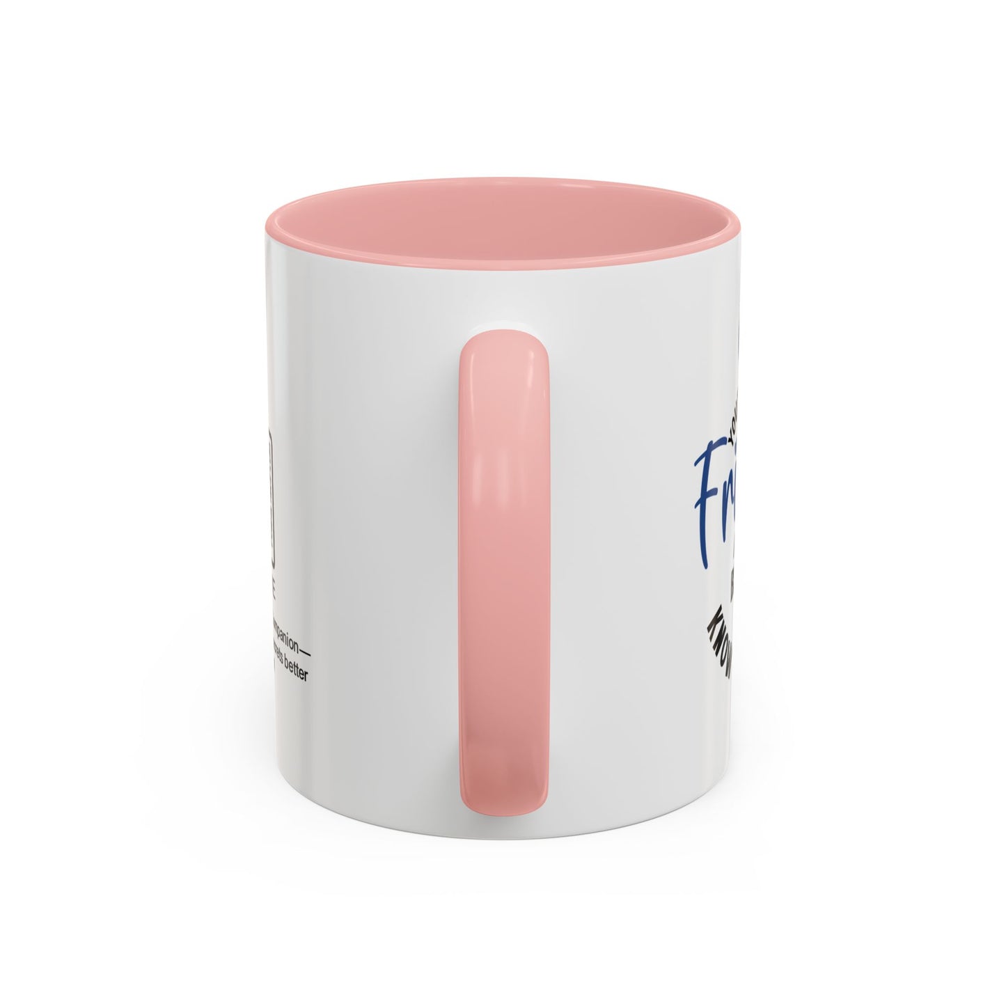 You're my best friend… because you know too much - Accent Coffee Mug
