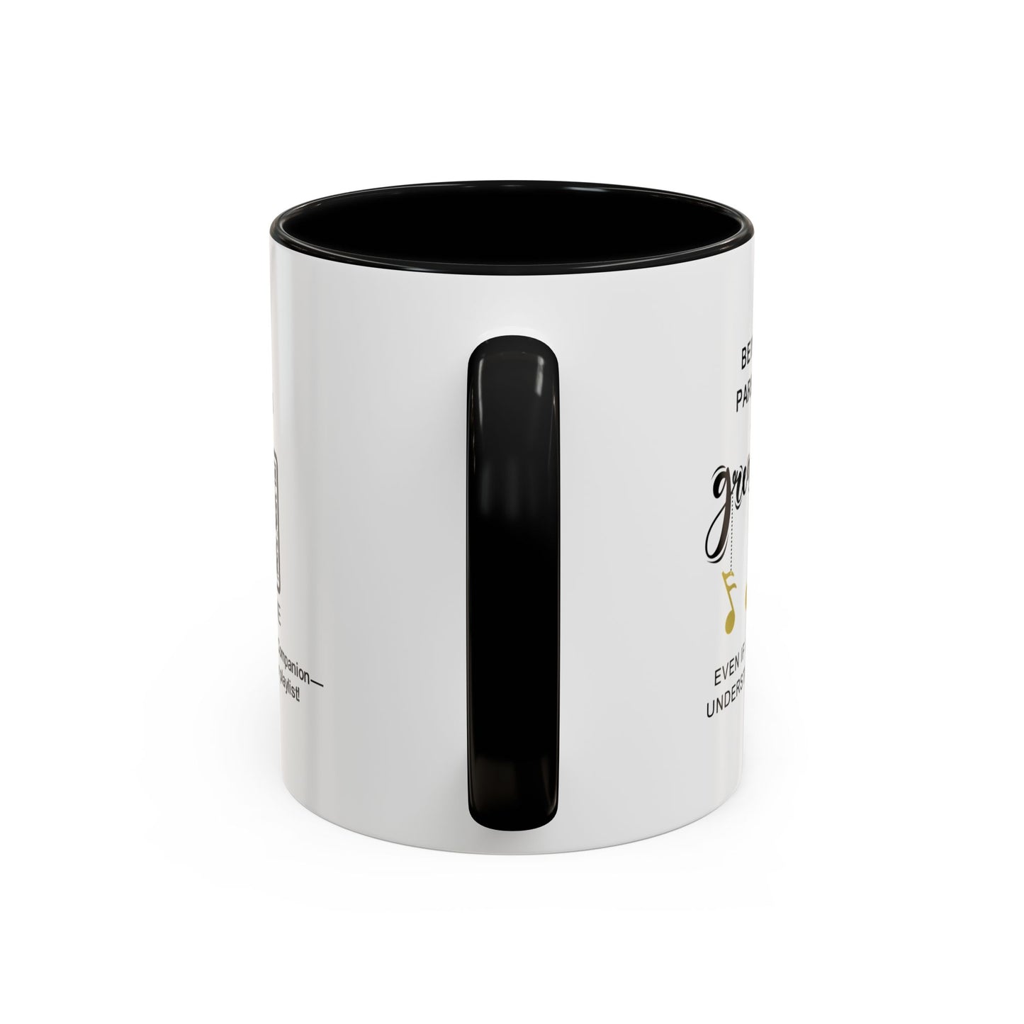 Being your parent is my greatest joy… even if I don’t always understand your music - Accent Mug