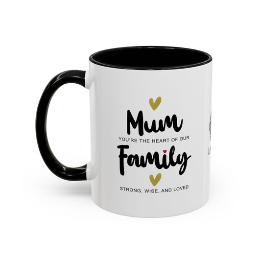 Mum, you’re the heart of our family—strong, wise, and loved- Accent Coffee Mug