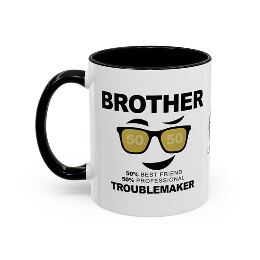 Brother: 50% best friend, 50% professional troublemaker - Accent Mug