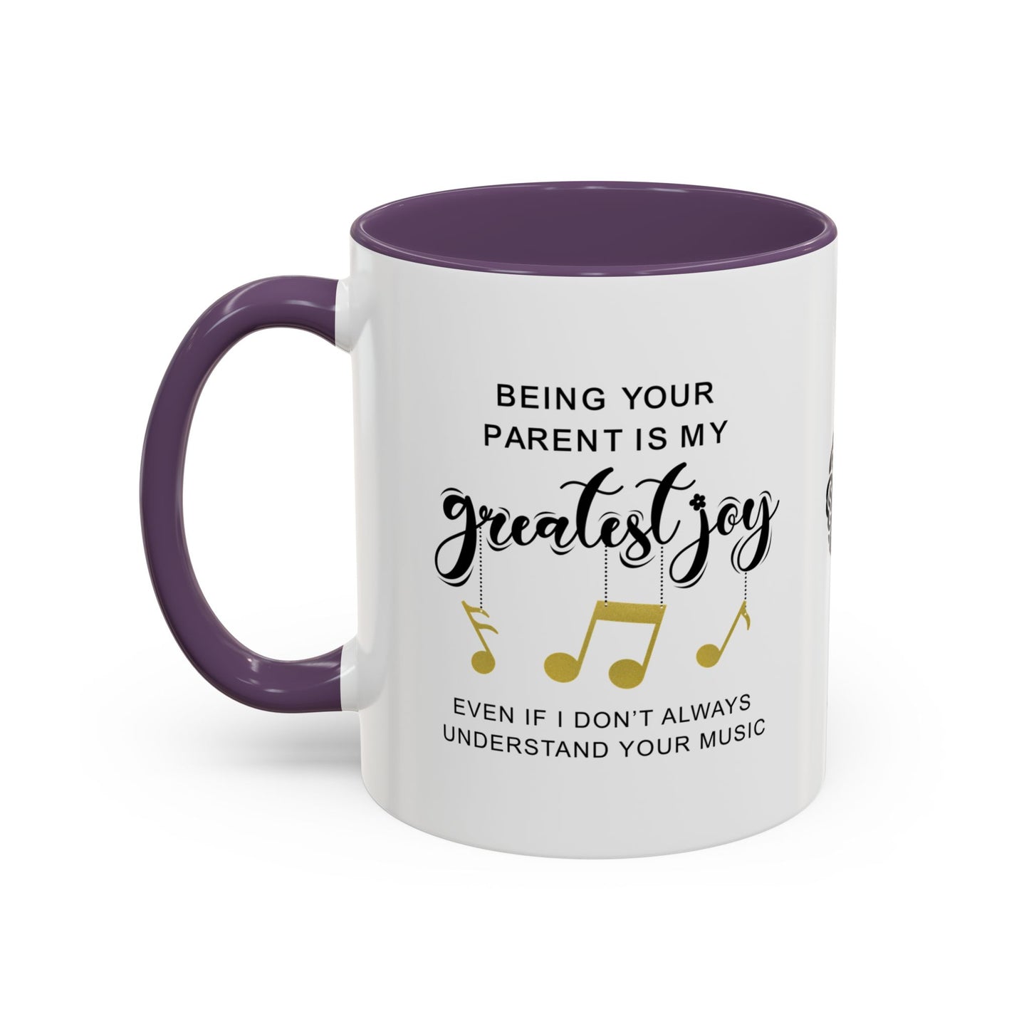 Being your parent is my greatest joy… even if I don’t always understand your music - Accent Mug