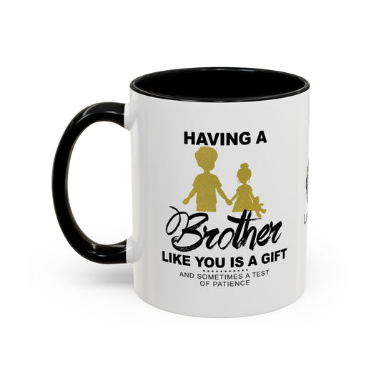 Having a brother like you is a gift… - Accent Mug