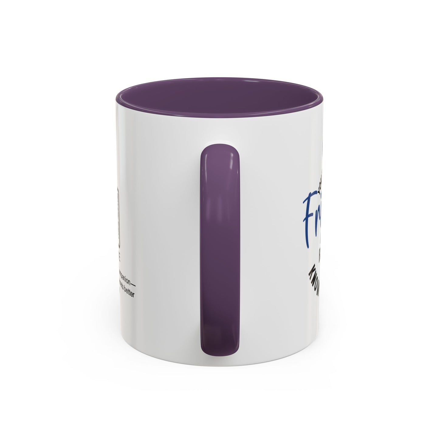 You're my best friend… because you know too much - Accent Coffee Mug