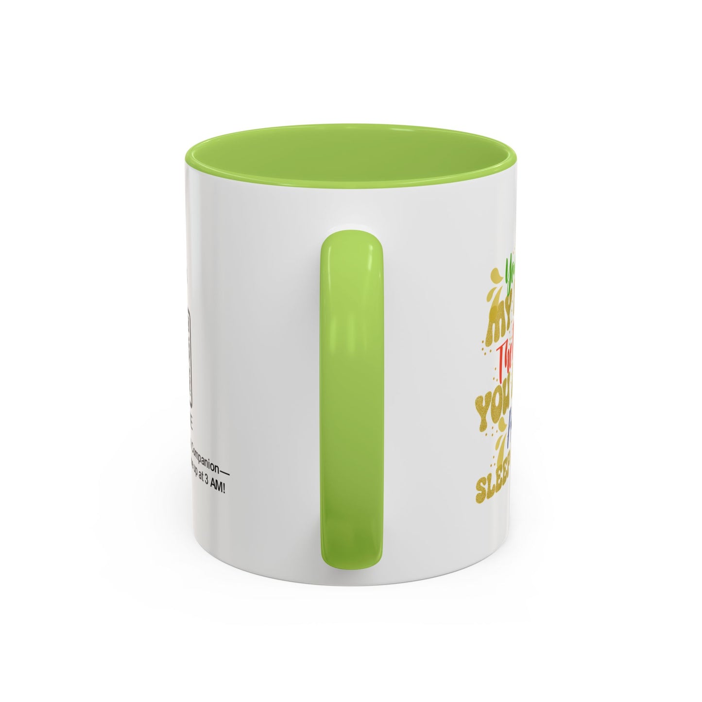You stole my heart the moment you arrived—and my sleep ever since - Accent Coffee Mug